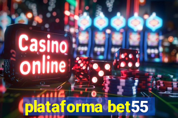 plataforma bet55